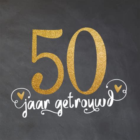 tekst voor 50 jarig huwelijk|50 Jaar Huwelijk